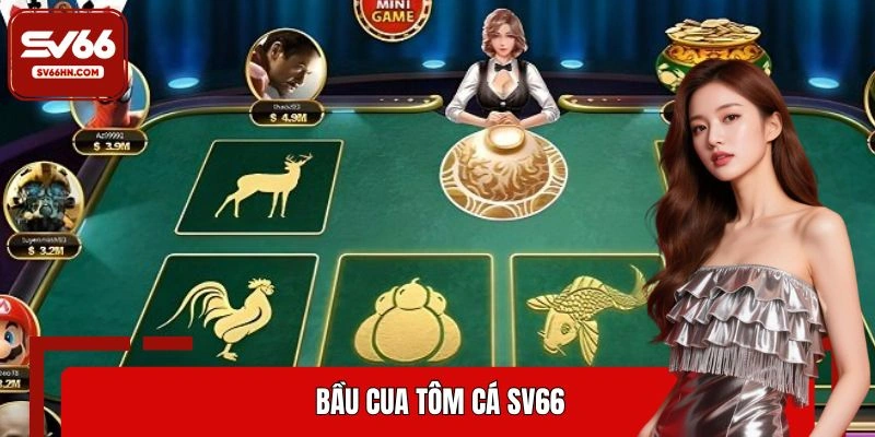 bầu cua tôm cá SV66