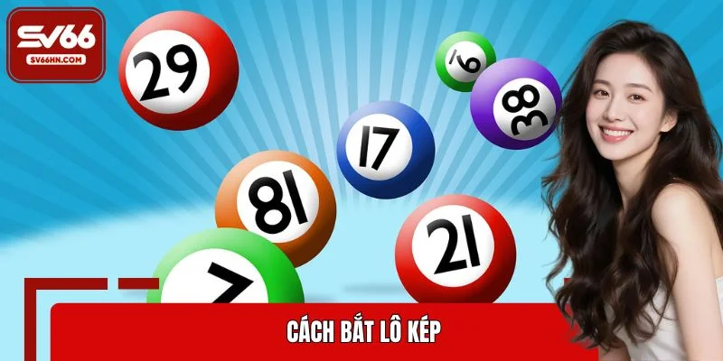 Cách bắt lô kép