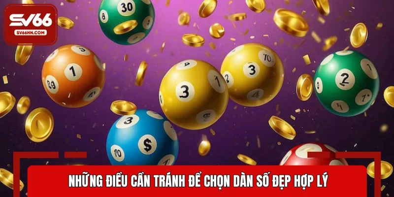 Những điều cần tránh để chọn dàn số đẹp hợp lý